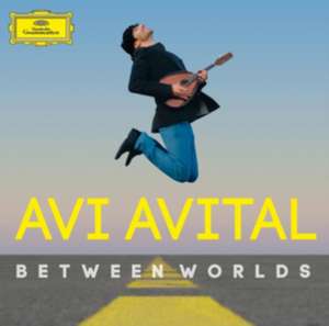 Between Worlds de Avi Avital
