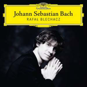 Johann Sebastian Bach de Rafal Blechacz