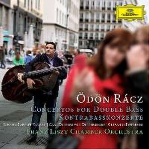 Concertos For Double Bass de Ödön/Franz Liszt Chamber Orchestra Racz