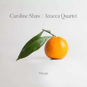 Caroline Shaw:Orange de Attacca Quartet