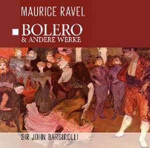 Barbirolli, S: Bolero-Con.de Aranjuez-Rapsodie