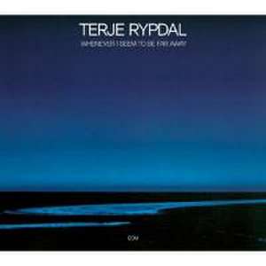 Whenever I Seem To Be Far Away de Terje Rypdal