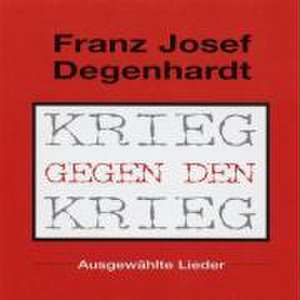 Krieg Gegen Den Krieg de Franz Josef Degenhardt