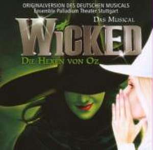 Wicked-Die Hexen Von Oz (German Version) de Original Cast Musical