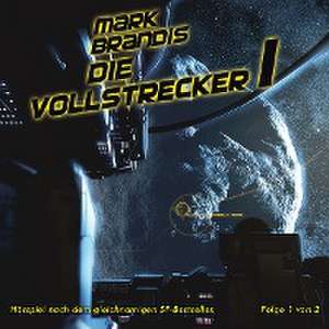 11: Die Vollstrecker (Teil 1 Von 2) de Mark Brandis