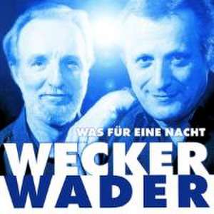 Wecker Wader-Was Für Eine Nacht de Hannes/Wecker Wader