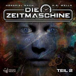 Die Zeitmaschine - Teil 2 (Hörspiel) de H. G. Wells