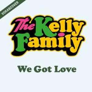 We Got Love (Deluxe Edition) de The Kelly Family