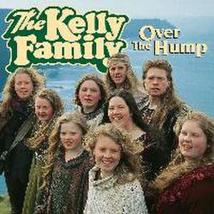 The Kelly Family: Over the Hump