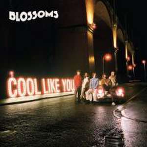 Cool Like You (Deluxe Edt.) de Blossoms