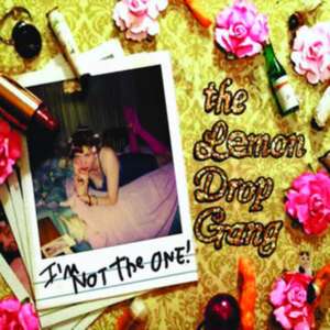 I'm Not The One de The Lemon Drop Gang