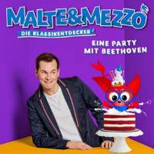 Die Klassikentdecker: Eine Party mit Beethoven de Malte&Mezzo