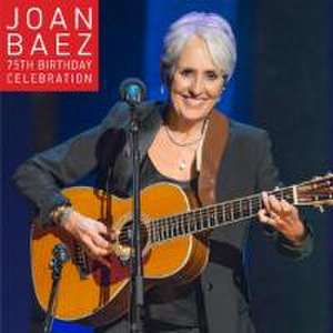 75th Birthday Celebration de Joan Baez