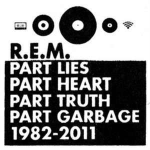 Part Lies,Part Heart,Part Truth.Part Garbage (2CD) de R E M