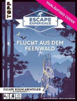 Escape Experience - Fairy Forest. Rätseln, kombinieren und entscheiden, um der Zeitschleife zu entkommen de Sebastian Frenzel