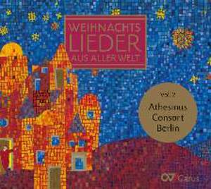 Weihnachtslieder aus aller Welt Vol.2 de Bresgott/Athesinus Consort Berlin