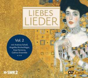 Liebeslieder Vol.2 de Kirchschlager/Scholl/Mields/Mauch/Calmus Ens.