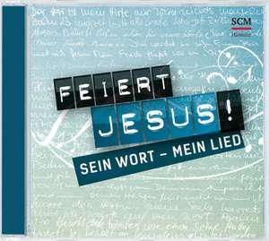 Feiert Jesus! Sein Wort - mein Lied de Arne Kopfermann