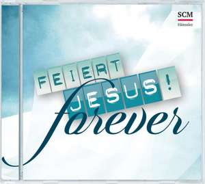 Feiert Jesus! Forever