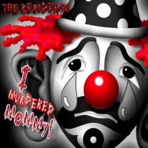 I Murdered Mommy! de The Residents