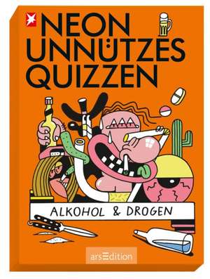 NEON Unnützes Quizzen: Alkohol & Drogen de Sebastian Schwamm