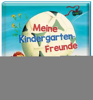 Meine Kindergarten-Freunde (Fußball) de Sabine Kraushaar