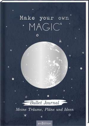 Make your own magic! Bullet Journal für meine Träume, Pläne