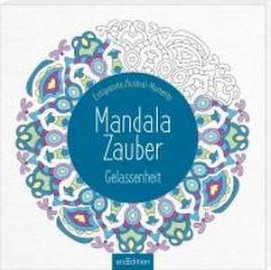 Mandala-Zauber - Gelassenheit de Tannaz Afschar