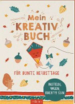 Mein Kreativbuch für bunte Herbsttage de Izabella Markiewicz