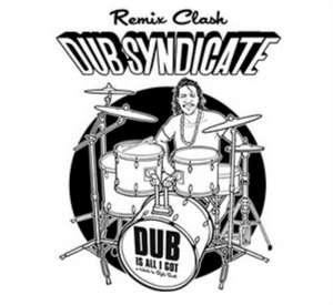 Dub Is All I Got (Remix Clash) de Dub Syndicate