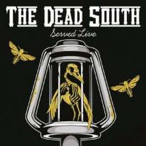 Served Live de The Dead South