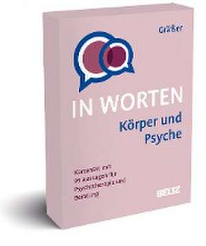 Körper und Psyche in Worten de Melanie Gräßer