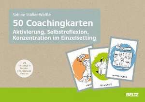 50 Coachingkarten Aktivierung, Selbstreflexion, Konzentration im Einzelsetting de Sabine Müller-Waltle