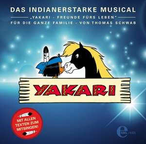 Yakari-Das Indianerstarke Familienmusical de Thomas Yakari/Schwab