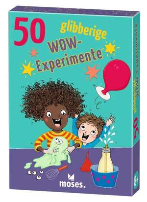 50 glibberige WOW-Experimente de Carola von Kessel