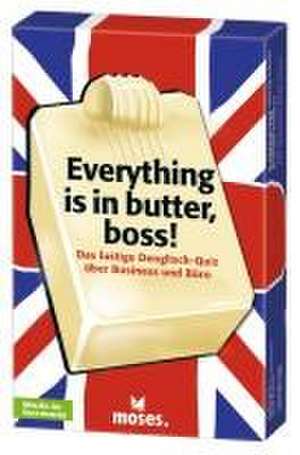 Everything is in butter, boss! de Georg Schumacher