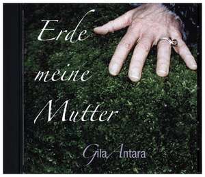 Erde meine Mutter Audio CD de Gila Antara