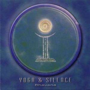 Yoga & Silence de Bhavana