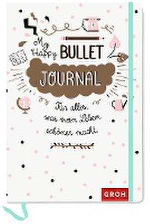 Happy Bullet Journal de Groh Verlag