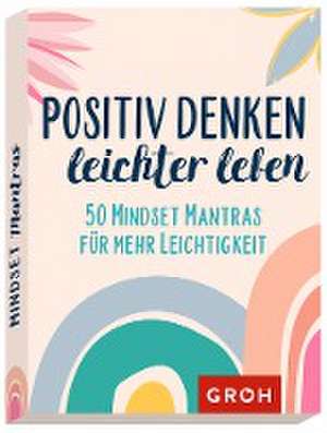 Positiv denken - leichter leben de Groh Verlag