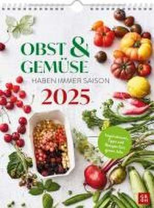 Wochenkalender 2025: Obst und Gemüse haben immer Saison de Groh Verlag