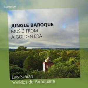 Jungle Baroque de Luis/Sonidos de Paraquaria Szaran