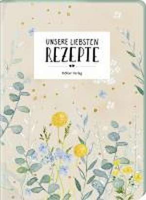 Unsere liebsten Rezepte de Julia Borchers