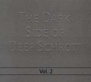 The Dark Side Of Deep Schrott de Deep Schrott