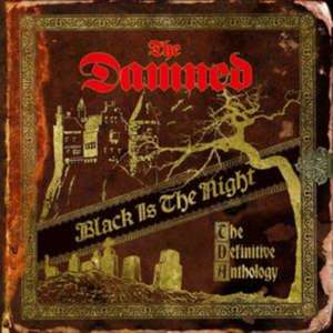 Black Is the Night:The Definitive Anthology de The Damned