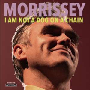 I Am Not A Dog On A Chain de Morrissey