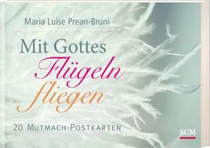 Mit Gottes Flügeln fliegen de Maria Luise Prean-Bruni