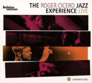 Live in Basel-The Baloise Session de Roger Jazz Experience Cicero