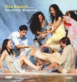 Pina Bausch und das Tanztheater Wuppertal 2025 - Ballett - W