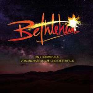 Falk, D: Bethlehem-Ein Chormusical